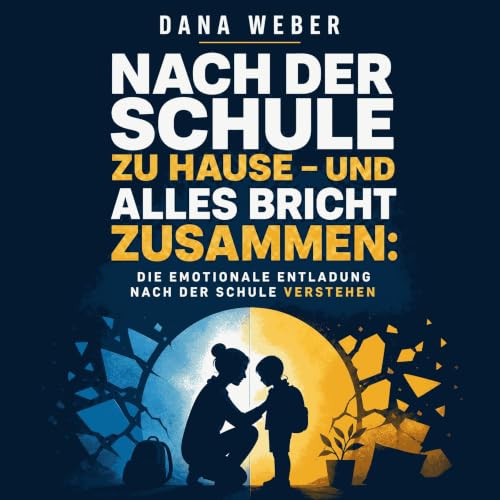 Couverture de Nach der Schule zu Hause &ndash; und alles bricht zusammen: Die emotionale Entladung nach der Schule verstehen