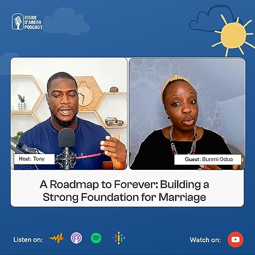 #34 A Roadmap to Forever: Building a Strong Foundation for Marriage - with&nbsp;Bunmi&nbsp;Odua&nbsp;