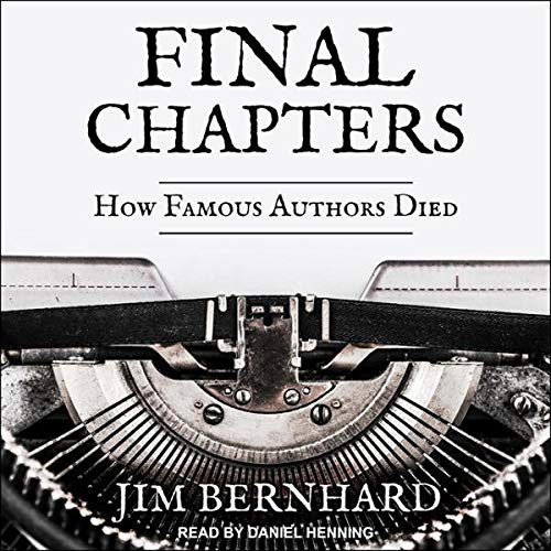 Final Chapters: How Famous Authors Died    
	                
	            

                 
                        Audible Audiobook 
                  
                        – Unabridged
