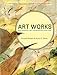 Art Works: How Making Art Illuminates Your Life