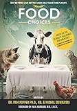 Food Choices: Eat Better, Live Better and Help Save the Planet.