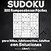 Sudoku: 320 Rompecabezas Fáciles de Sudoku con Soluciones para Niños, Adolescentes, Adultos. Desafía tu cerebro (Libro 1)