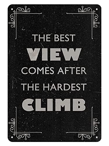 The Best View Comes After The Hardest Climb Black And White Minimalist Style 8X12 Inch Vintage Look Metal Decoration Painting Sign For Home Kitchen Bathroom Farm Inspirational Quotes Wall Decor #TOP7