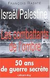 Israël - Palestine : La guerre secrète