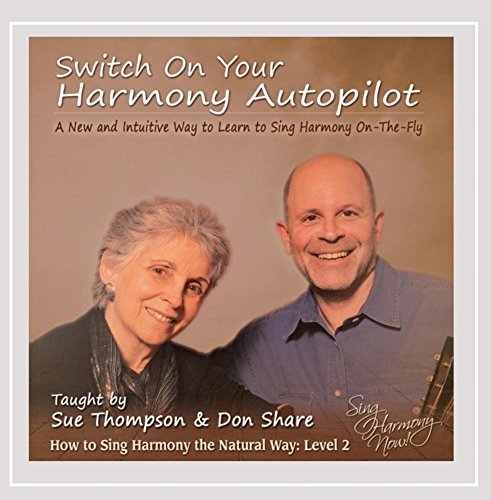 Switch On Your Harmony Autopilot (How to Sing Harmony the Natural Way: Level Two)