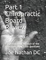 Part 1 Chiropractic Board Review: 5 practice tests for each of the 6 sections over 3,000 questions 1521317372 Book Cover