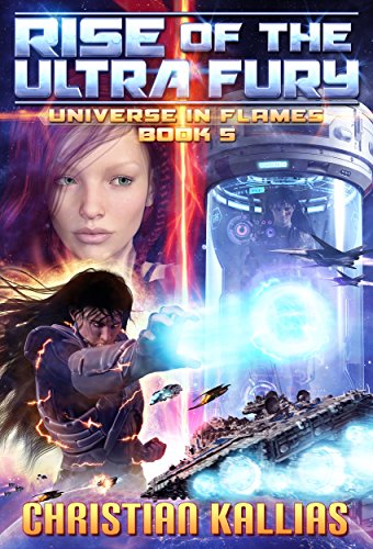 Rise of the Ultra Fury (Universe in Flames Book 5)...