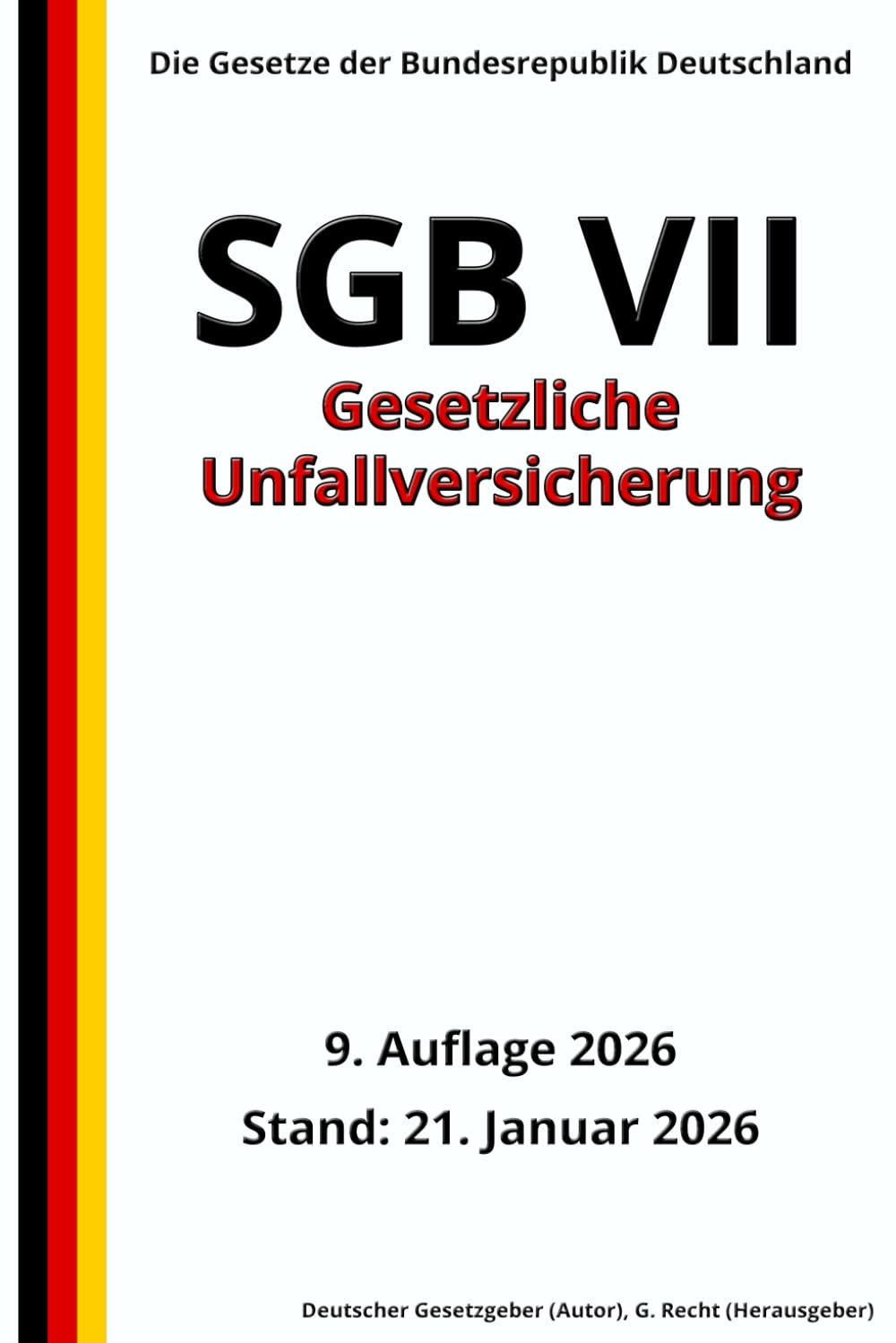 SGB VII - Gesetzliche Unfallversicherung, 9. Auflage 2026: Die Gesetze der Bundesrepublik Deutschland