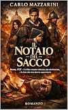 IL NOTAIO DEL SACCO: Roma, 1527 – Un libro mastro vaticano, una città bruciata, e la lista che non doveva sopravvivere (Roma Segreta Vol. 5