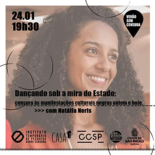 #7 Dançando sob a mira do Estado: censura às manifestações culturais negras ontem e hoje - Natália Neris
