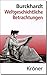 Weltgeschichtliche Betrachtungen: Erl. Ausg. (Kröners Taschenausgaben (KTA))