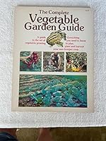 The Complete Vegetable Garden Guide B000NPOBG6 Book Cover