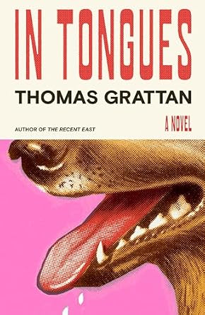 In Tongues by Thomas Grattan, a literary fiction book cover depicting the lower half of a dog's mouth open with its tongue hanging out of its mouth in front of a solid pink background.