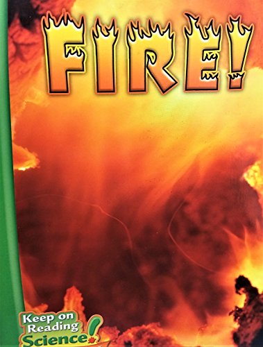 Fire! (Keep on Reading Science!) 1413860966 Book Cover