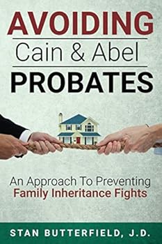 Avoiding Cain and Abel Probates: An Approach to Preventing Family Inheritance Fights