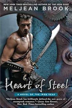 Paperback Heart of Steel (A Novel of the Iron Seas) Book