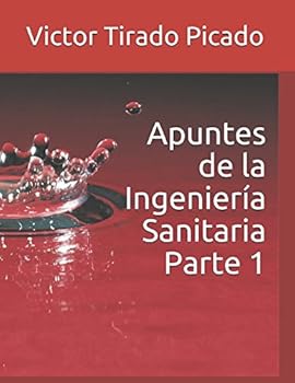 Paperback Apuntes de la Ingeniería Sanitaria Parte 1 (Spanish Edition) [Spanish] Book
