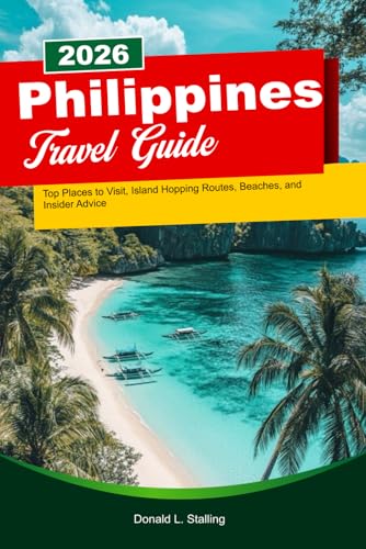PHILIPPINES Travel Guide 2026: Top Places to Visit, Island Hopping Routes, Beaches, and Insider Advice