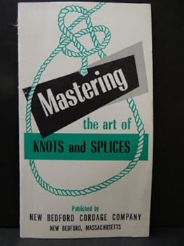Paperback Mastering the Art of Knots- Splices Book