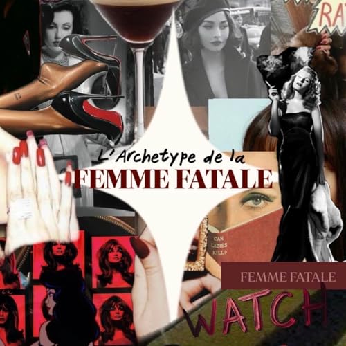 C&rsquo;est quoi une Femme Fatale ?