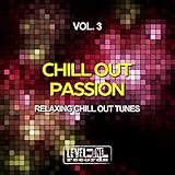 bessy mx 14.1  Chill Out Passion, Vol. 3 (Relaxing Chill Out Tunes)