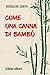 Come Una Canna Di Bambù - 3