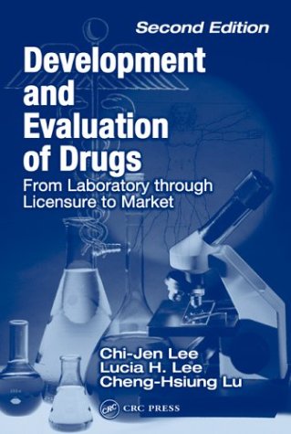 Development and Evaluation of Drugs from Laboratory through Licensure to Market Development and Evaluation of Drugs from Laboratory through Licensure to Market