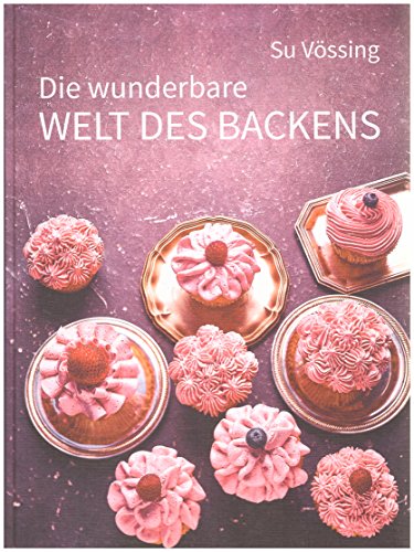 Preisvergleich Produktbild Die wunderbare Welt des Backens - mit der Küchenmaschine (z.B. KitchenAid )