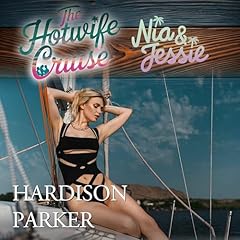 The Hotwife Cruise: Nia & Jessie Audiolibro Por Hardison Parker arte de portada