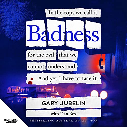 BADNESS by Gary Jubelin, Dan Box - contributor episode artwork