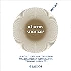 Hábitos atómicos (Español neutro): Un método sencillo y comprobado para desarrollar buenos hábitos y eliminar los malos