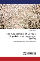 The Application of Corpus Linguistics to Language Testing 3659632589 Book Cover