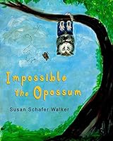 Impossible the Opossum 0996801200 Book Cover
