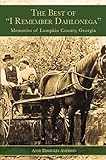 The Best of I Remember Dahlonega: Memories of Lumpkin County, Georgia (American Chronicles)