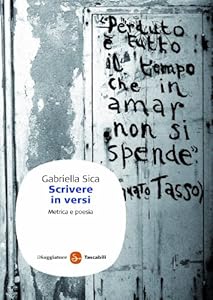 Scrivere in versi. Metrica e poesia