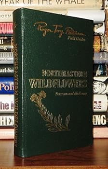 ROGER TORY PETERSON FIELD GUIDES. NORTHEASTERN WILDFLOWERS. [Hardcover]