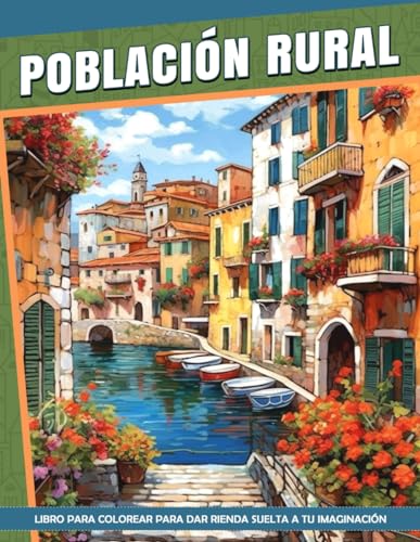 Población Rural Libro de Colorear: Página Para Colorear De Ciudad Rural, Serenidad En Lo Pequeño, Encanto De Ciudad