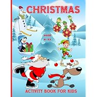 Christmas Activity Book For Kids Ages 6-12: 100 Fun Activities: Coloring Pages, Sudoku Puzzle, Maze Game Book, Word Search, Dot to Dot | Holiday Best Gift Ideas for girls boys kids