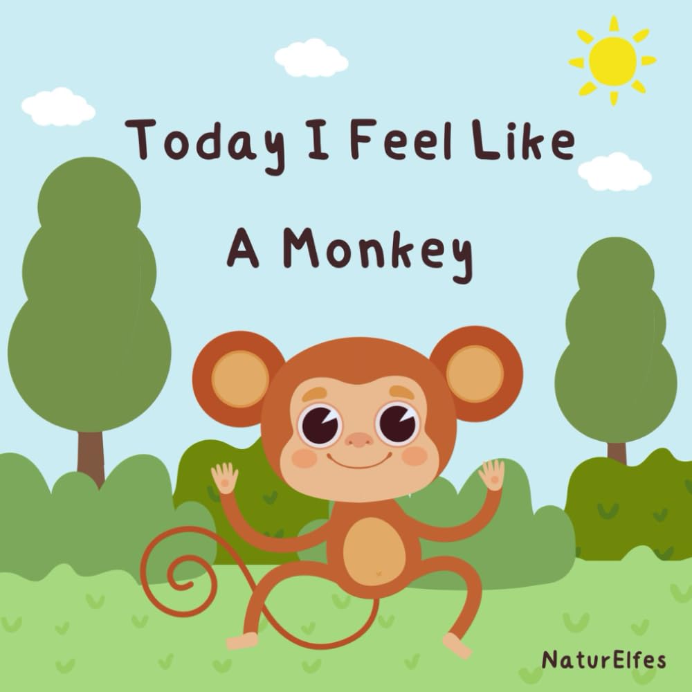 Today I Feel Like: A Monkey
