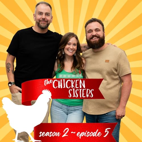 The Chicken Sisters - S02E05 - No Trespassing, Y'all Podcast Por  arte de portada