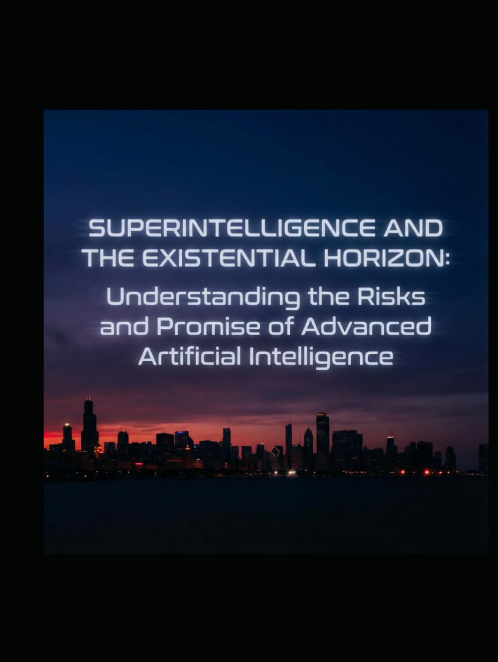 Superintelligence and the Existential Horizon: Navigating Humanity's Greatest Challenge: Navigating a Future with Limitless Minds