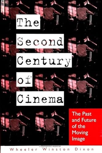 The Second Century of Cinema: The Past and Future of the Moving Image (Cultural Studies Cinema (Dis))
