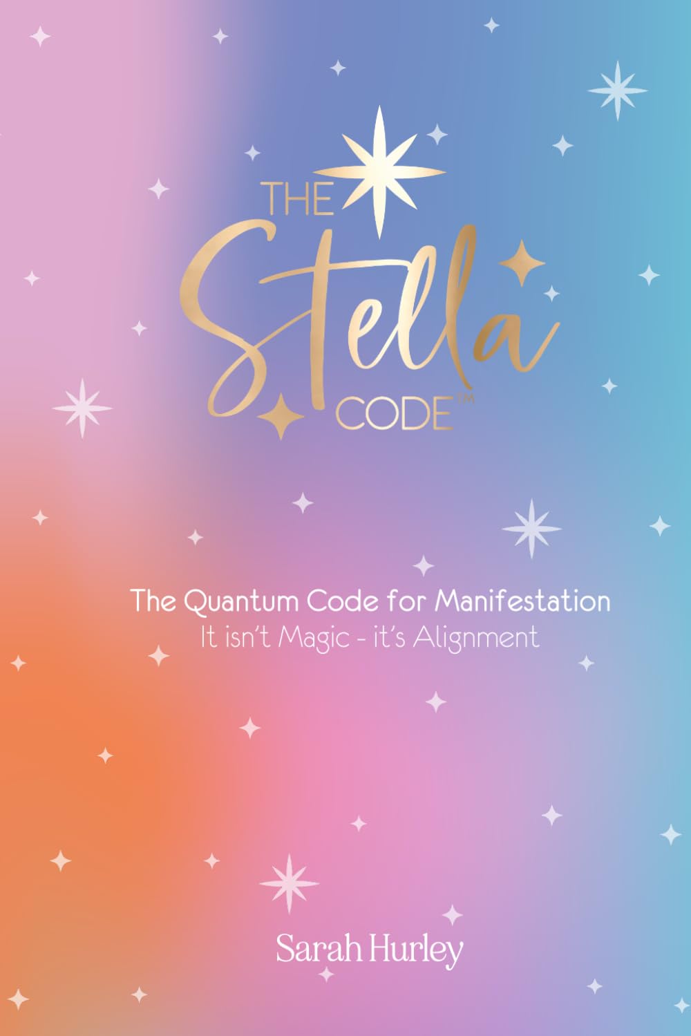 The Stella Code: The Quantum Code for Manifestation: 1