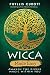 Wicca Made Easy: Awaken the Divine Magic within You