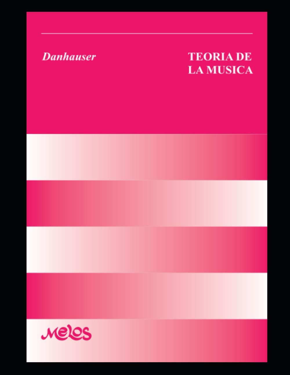 Teoría de la Música: El manual completo para la teoría del solfeo