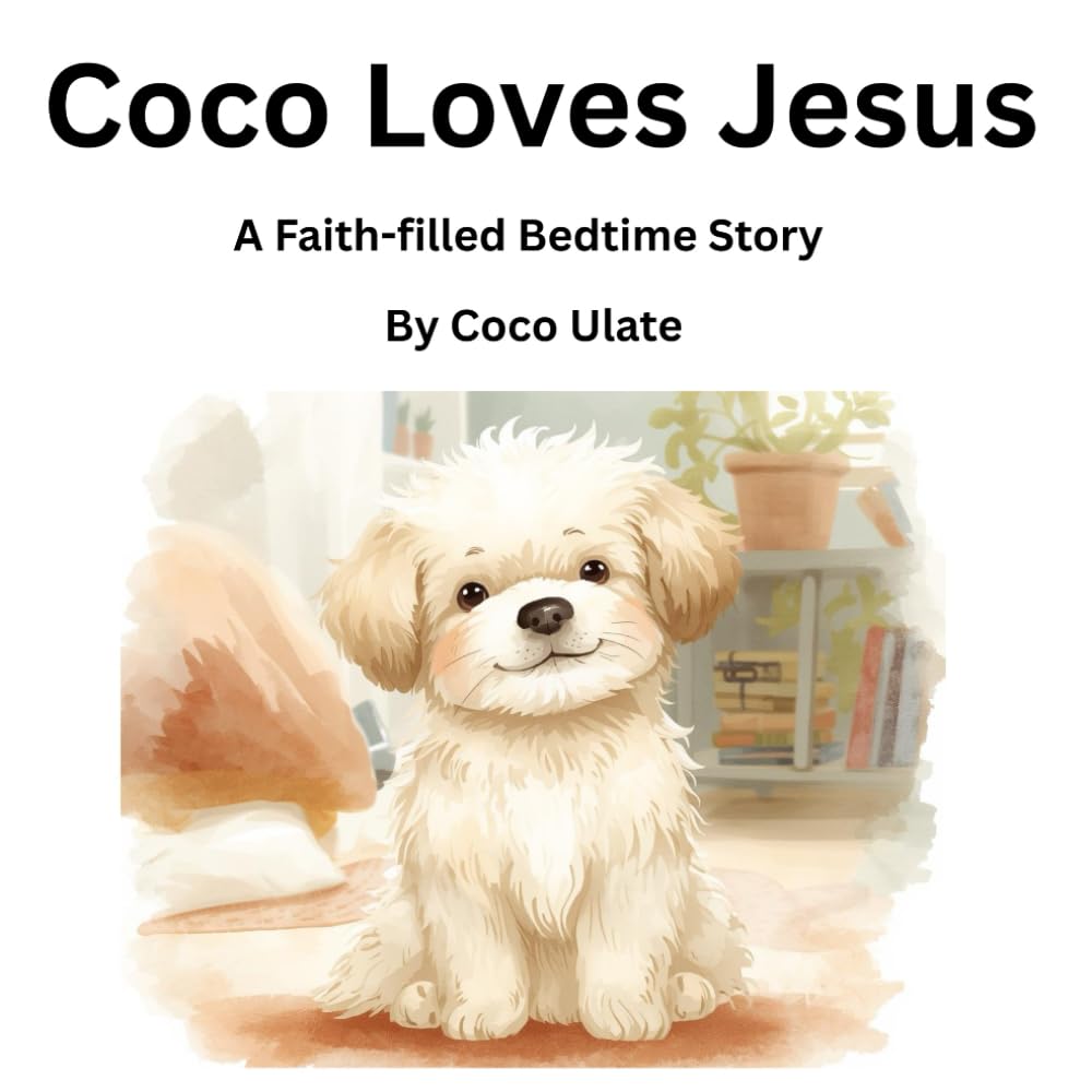 Coco and the Dream Where Jesus Walked With Him: A Faith-Filled Bedtime Story for Little Hearts (Coco's adventures)