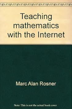 Unknown Binding Teaching mathematics with the Internet (Teaching with the Internet) Book