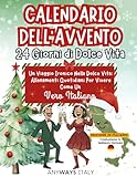 Calendario dell'Avvento: 24 Giorni di Dolce Vita: Ein ironisches Abenteuer in die Dolce Vita – 24 Tage, um wie ein echter Italiener zu leben | Lustiges Adventsbuch & Geschenkidee für Italien-Fans