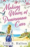  Making Waves at Penvennan Cove: Escape to Cornwall with this gorgeous feel-good and uplifting romance (The Penvennan Cove series Book 2) (English Edition)