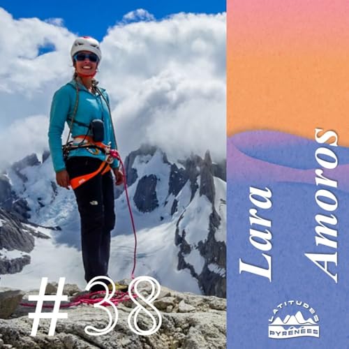 #38 - Lara Amoros, seule femme guide de haute montagne des Pyr&eacute;n&eacute;es